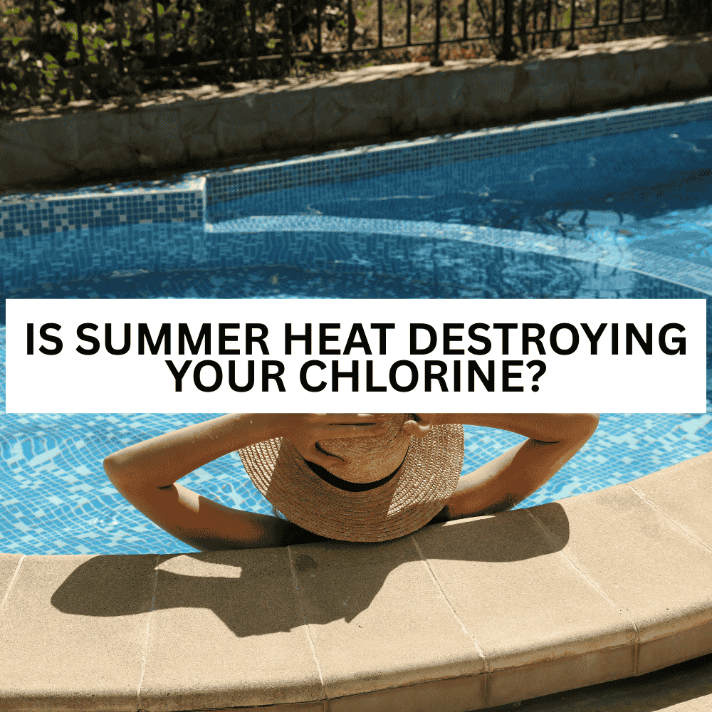 Is Summer Heat Destroying Your Chlorine? - AquaDoc