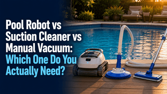 Pool Robot vs Suction Cleaner vs Manual Vacuum: Which One Do You Actually Need? - AquaDoc