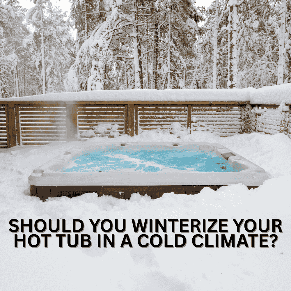 Should You Winterize Your Hot Tub in a Cold Climate?