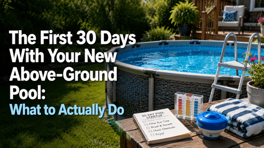 The First 30 Days With Your New Above-Ground Pool: What to Actually Do - AquaDoc