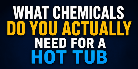 What Chemicals Do You Actually Need for a Hot Tub - AquaDoc