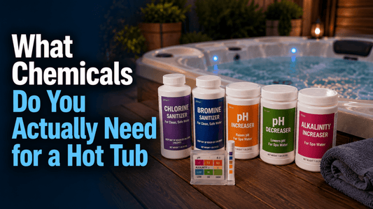 What Chemicals Do You Actually Need for a Hot Tub - AquaDoc
