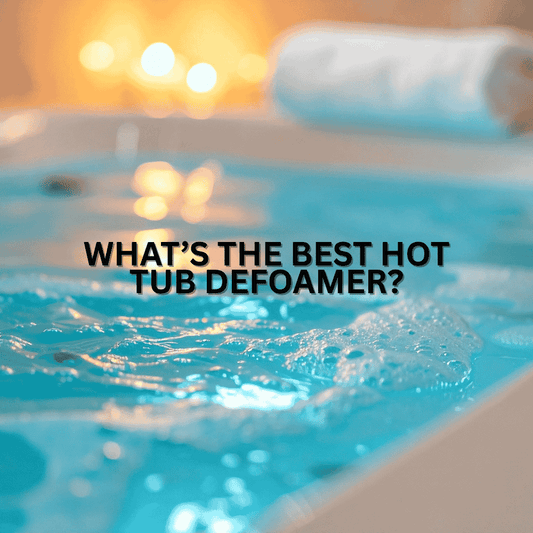 What’s the Best Hot Tub Defoamer?