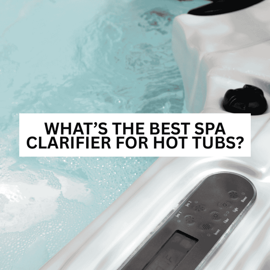 What’s the best spa clarifier for hot tubs?