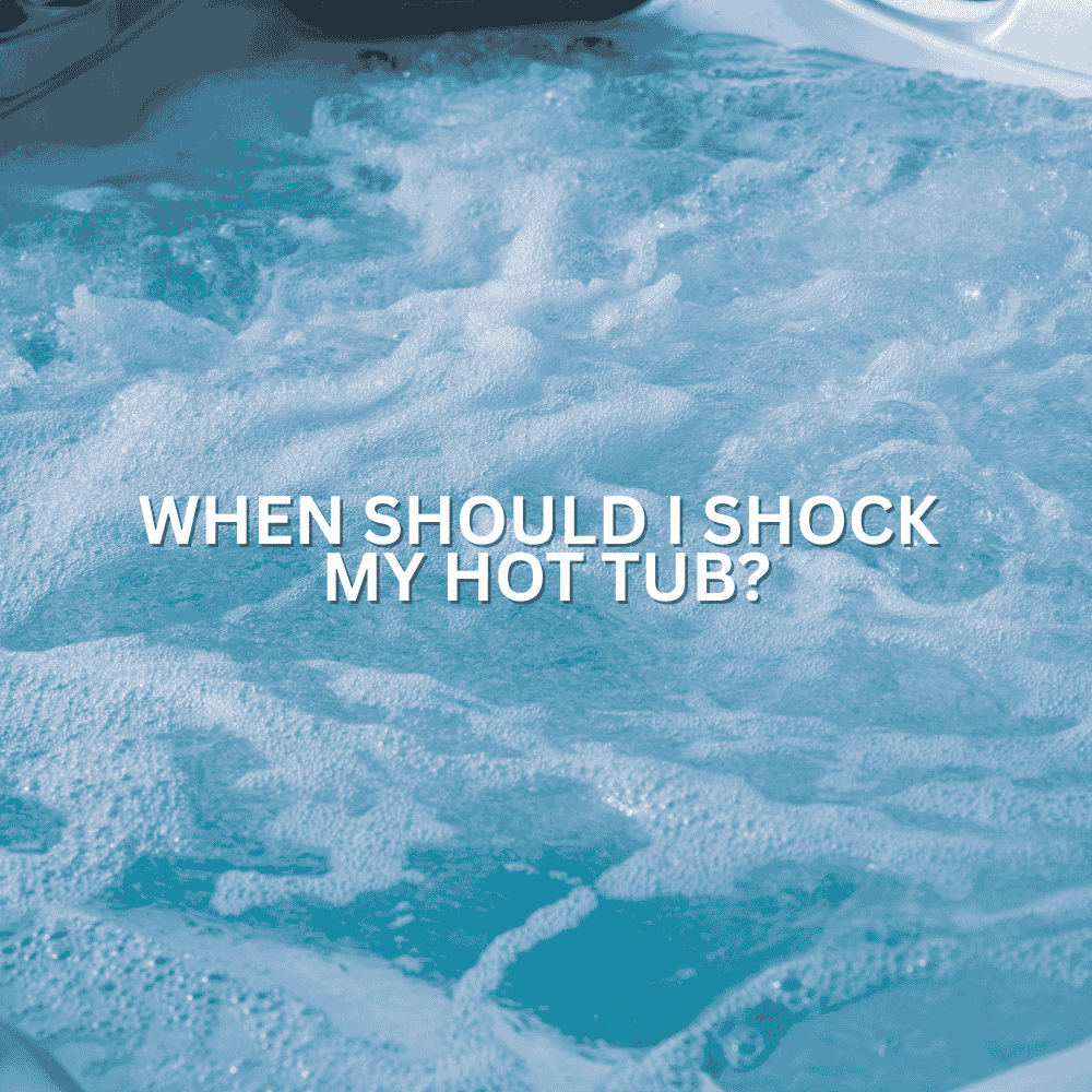 When should I shock my hot tub?