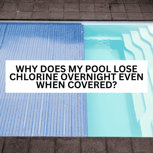 Why does my pool lose chlorine overnight even when covered? - AquaDoc